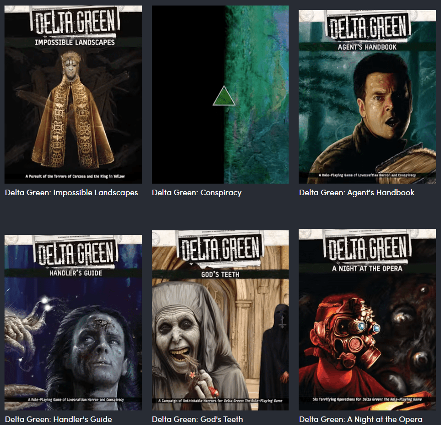 The covers of Delta Green supplements Impossible Landscapes, Conspiracy, Agent's Handbook, Handler's Guide, God's Teeth, A Night at the Opera