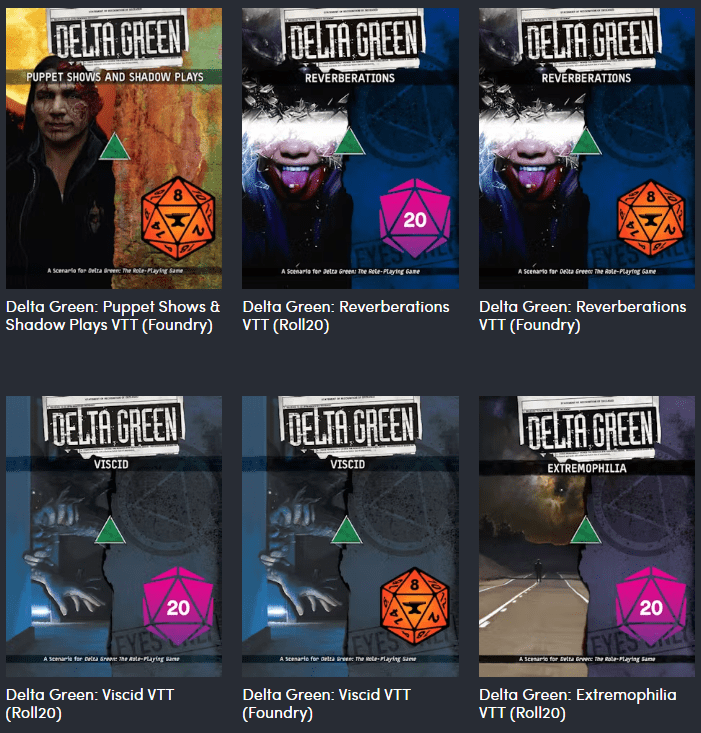 The covers of Delta Green supplements Puppet Shows & Shadow Plays VTT (Foundry), Reverberations VTT (Roll20), Reverberations VTT (Foundry), Viscid VTT (Roll20), Viscid VTT (Foundry), Extremophilia VTT (Roll20)