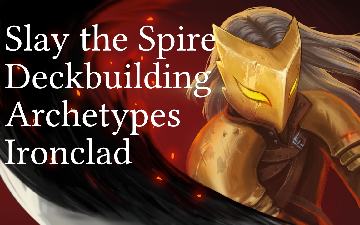 Slay the Spire – Deckbuilding Archetypes: Ironclad